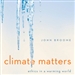 Climate Matters: Ethics in a Warming World