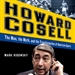 Howard Cosell: The Man the Myth and the Transformation of America