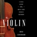 The Violin: A Social History of the World's Most Versatile Instrument