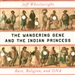 The Wandering Gene and the Indian Princess