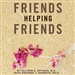 Friends Helping Friends