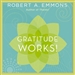 Gratitude Works!: A 21-Day Program for Creating Emotional Prosperity