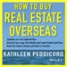 How to Buy Real Estate Overseas