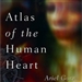 Atlas of the Human Heart: A Memoir