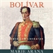 Bolivar: American Liberator