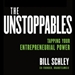 The Unstoppables: Tapping Your Entrepreneurial Power