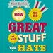 How to Be Great at the Stuff You Hate