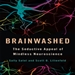 Brainwashed: The Seductive Appeal of Mindless Neuroscience