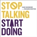 Stop Talking Start Doing