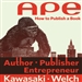 APE: Author, Publisher, Entrepreneur - How to Publish a Book