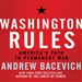 Washington Rules: America's Path to Permanent War