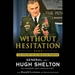 Without Hesitation: The Odyssey of an American Warrior