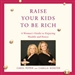 Raise Your Kids to Be Rich