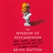 The Wisdom of Psychopaths