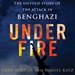 Under Fire: The Untold Story of the Attack in Benghazi