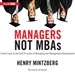 Managers Not MBAs