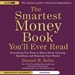 The Smartest Money Book You'll Ever Read