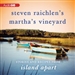 Steven Raichlen's Martha's Vineyard
