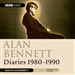 Alan Bennett: Diaries 1980-1990