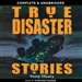True Disaster Stories