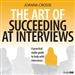 The Art of Succeeding at Interviews