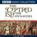 This Sceptred Isle: The Dynasties, Volume 3