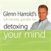Glenn Harrold's Ultimate Guide to Detoxing Your Mind