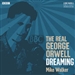 The Real George Orwell: Dreaming