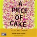 A Piece of Cake