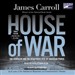 House of War: The Pentagon and the Disastrous Rise of American Power