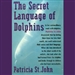 The Secret Language of Dolphins