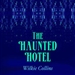 The Haunted Hotel: A Mystery of Modern Venice