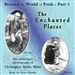 The Enchanted Places: Beyond the World of Pooh, Part 1
