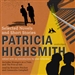 Patricia Highsmith: Selected Novels and Short Stories