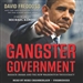 Gangster Government: Barack Obama and the New Washington Thugocracy