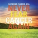 Never Fear Cancer Again