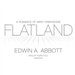 Flatland: A Romance of Many Dimensions