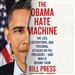 The Obama Hate Machine