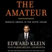 The Amateur: Barack Obama in the White House