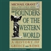 The Founders of the Western World: A History of Greece and Rome