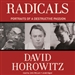 Radicals: Portraits of a Destructive Passion