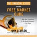 The Financial Crisis and the Free Market Cure