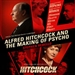 Alfred Hitchcock and the Making of Psycho