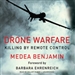 Drone Warfare: Killing by Remote Control