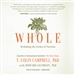 Whole: Rethinking the Science of Nutrition