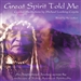 Great Spirit Told Me