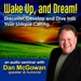 Wake Up and Dream: Discover, Develop, and Dive into Your True Calling!