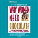 Why Women Need Chocolate