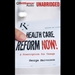 Health Care Reform Now!: A Prescription for Change