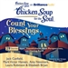 Chicken Soup for the Soul: Count Your Blessings - 29 Stories about Thankfulness, New Perspectives, and Having Faith